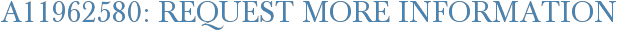 A11962580: Request More Information