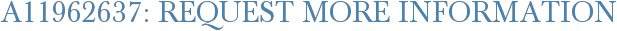 A11962637: Request More Information