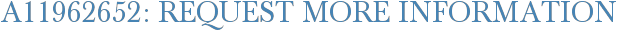 A11962652: Request More Information