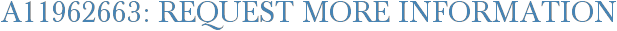 A11962663: Request More Information