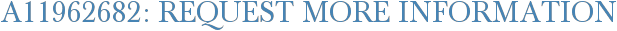 A11962682: Request More Information