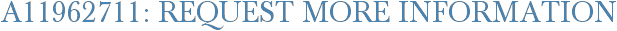 A11962711: Request More Information