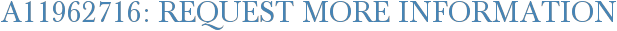 A11962716: Request More Information