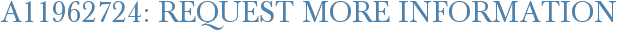 A11962724: Request More Information