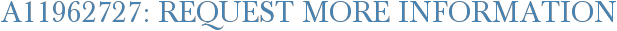 A11962727: Request More Information