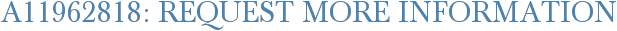 A11962818: Request More Information