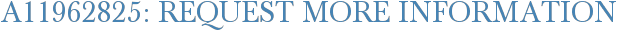 A11962825: Request More Information