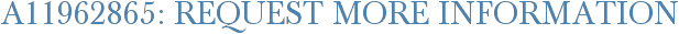 A11962865: Request More Information