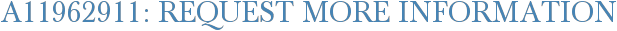 A11962911: Request More Information