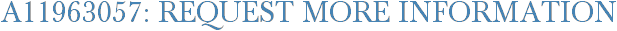 A11963057: Request More Information