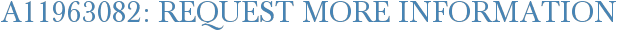 A11963082: Request More Information