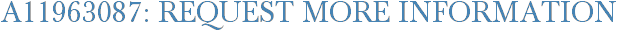 A11963087: Request More Information