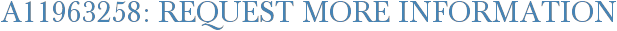 A11963258: Request More Information