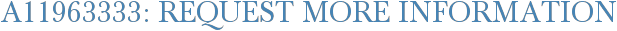 A11963333: Request More Information