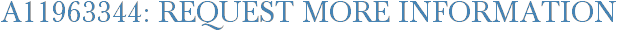 A11963344: Request More Information