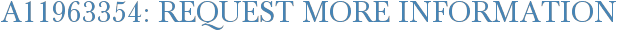 A11963354: Request More Information