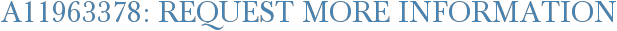 A11963378: Request More Information