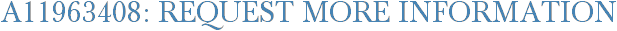 A11963408: Request More Information