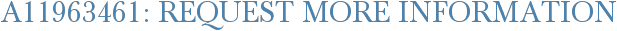 A11963461: Request More Information