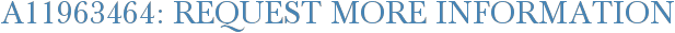 A11963464: Request More Information