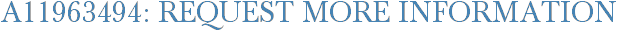 A11963494: Request More Information
