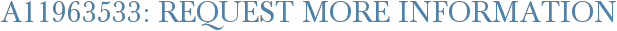 A11963533: Request More Information