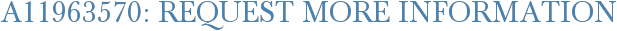 A11963570: Request More Information