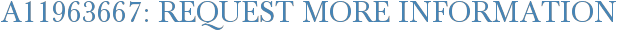 A11963667: Request More Information