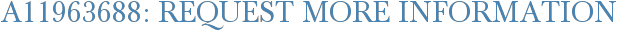 A11963688: Request More Information