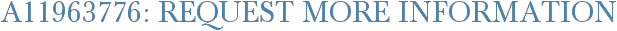 A11963776: Request More Information