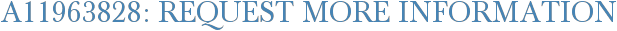A11963828: Request More Information