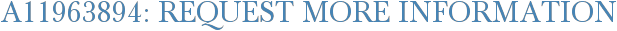A11963894: Request More Information