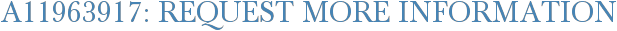 A11963917: Request More Information