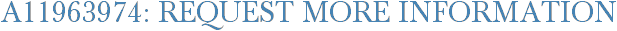 A11963974: Request More Information