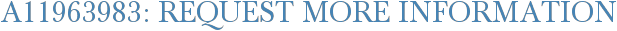 A11963983: Request More Information