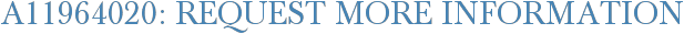 A11964020: Request More Information