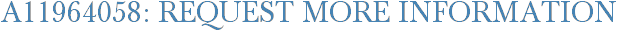 A11964058: Request More Information