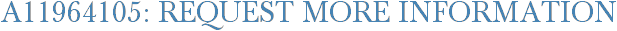 A11964105: Request More Information