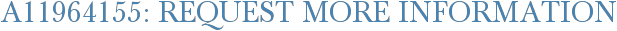 A11964155: Request More Information