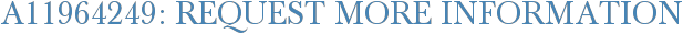 A11964249: Request More Information