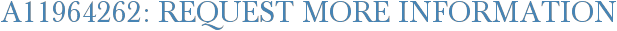 A11964262: Request More Information