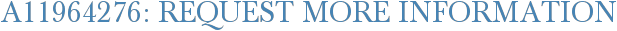 A11964276: Request More Information