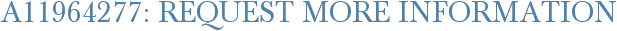 A11964277: Request More Information