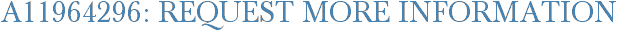 A11964296: Request More Information
