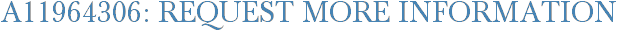 A11964306: Request More Information