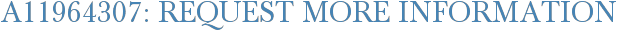 A11964307: Request More Information