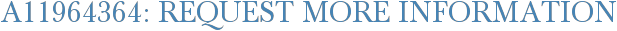 A11964364: Request More Information