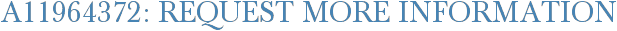 A11964372: Request More Information