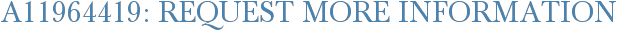 A11964419: Request More Information