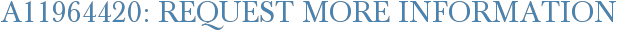 A11964420: Request More Information